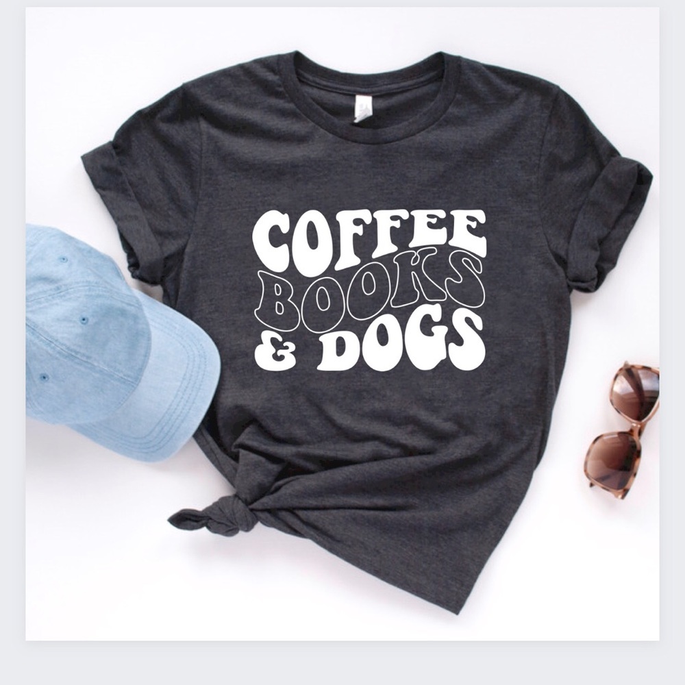 Coffee Books & Dogs Crew Neck Short Sleeve Tee Shirt.